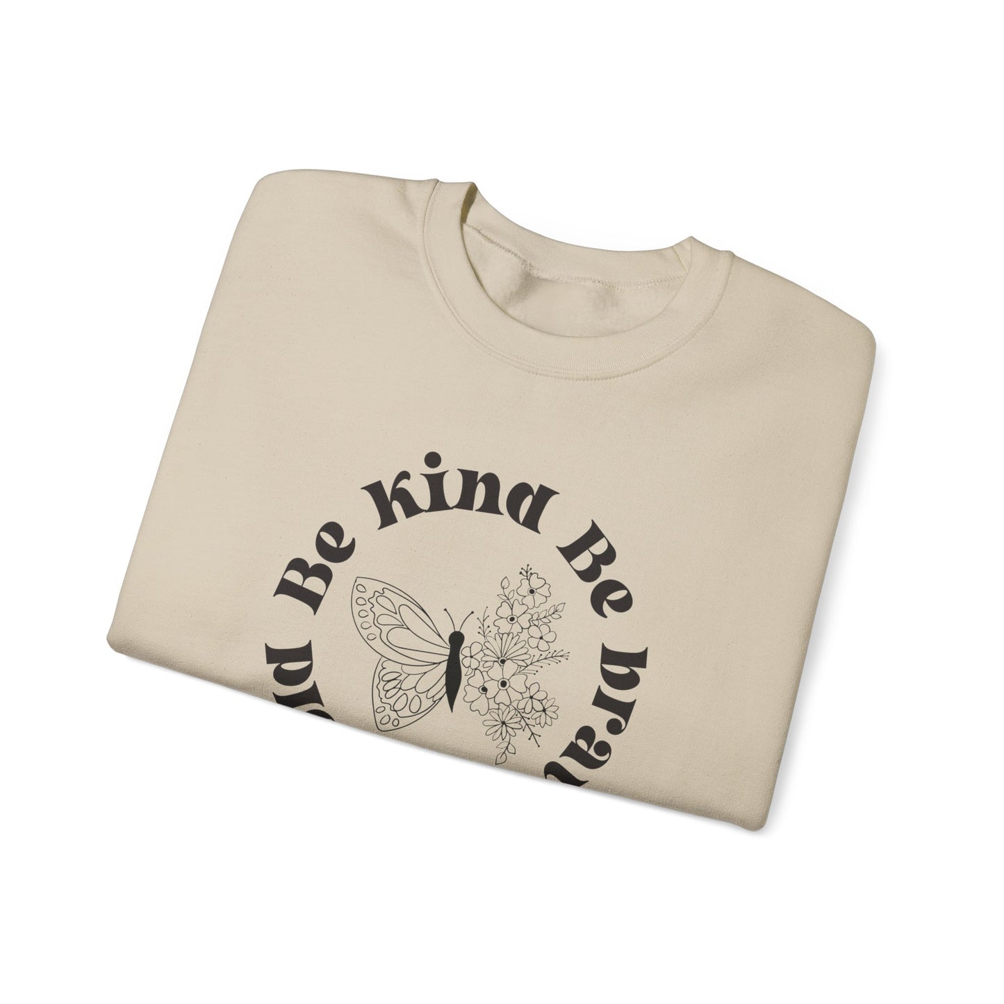 Be Kind Be Brave Be Bold Sweatshirt with Butterfly and Flowers Motivational Sweatshirt