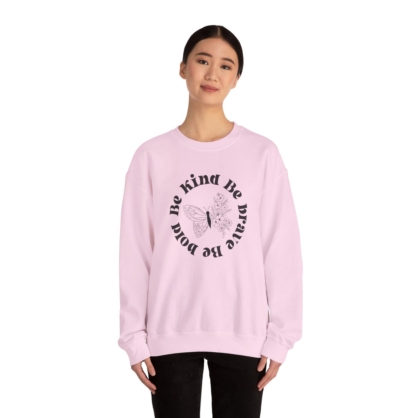 Be Kind Be Brave Be Bold Sweatshirt with Butterfly and Flowers Motivational Sweatshirt