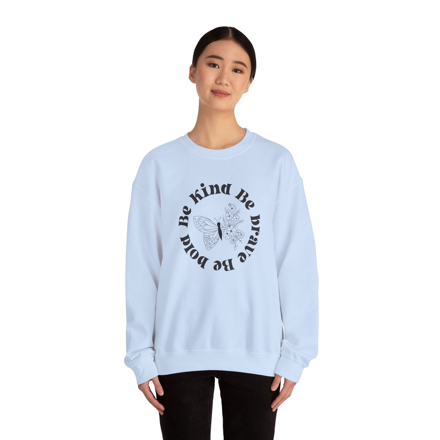 Be Kind Be Brave Be Bold Sweatshirt with Butterfly and Flowers Motivational Sweatshirt