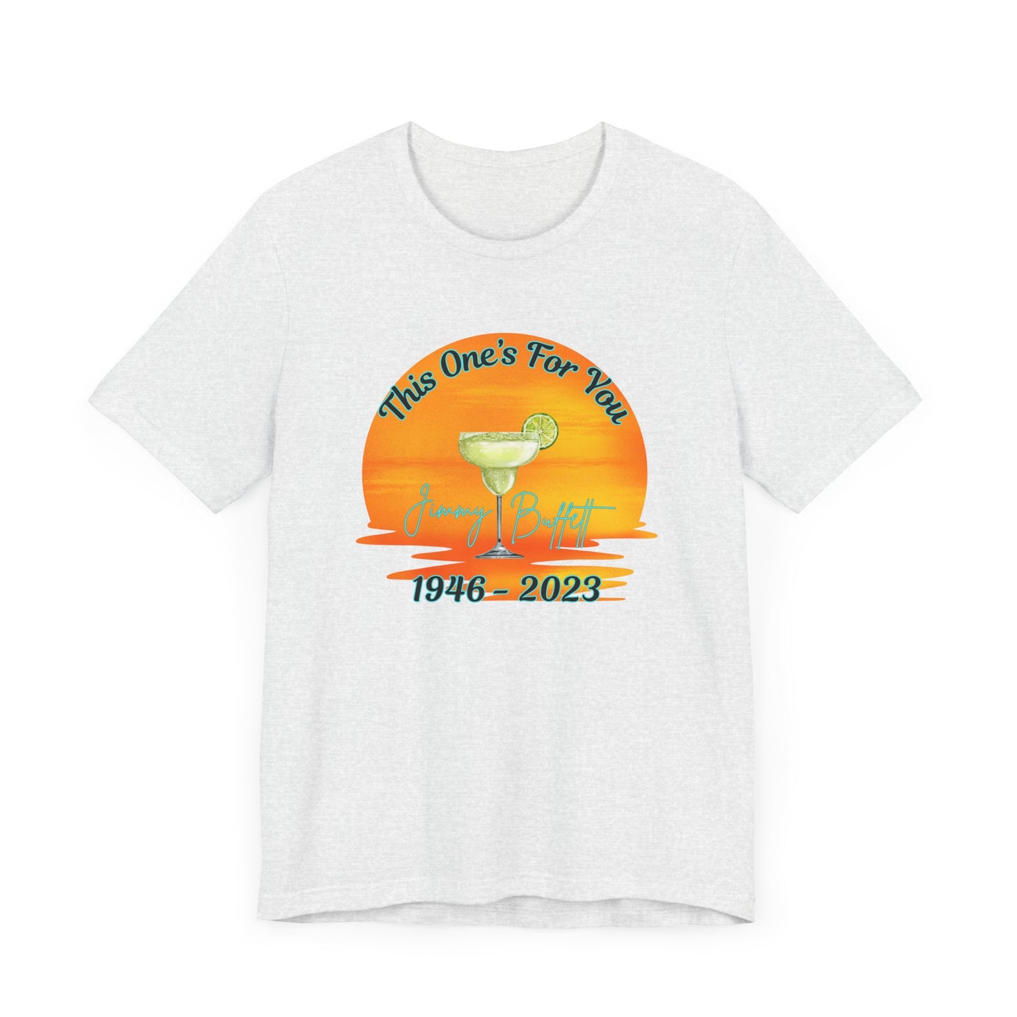 Jimmy Buffett Tribute T-shirt, This One's For You