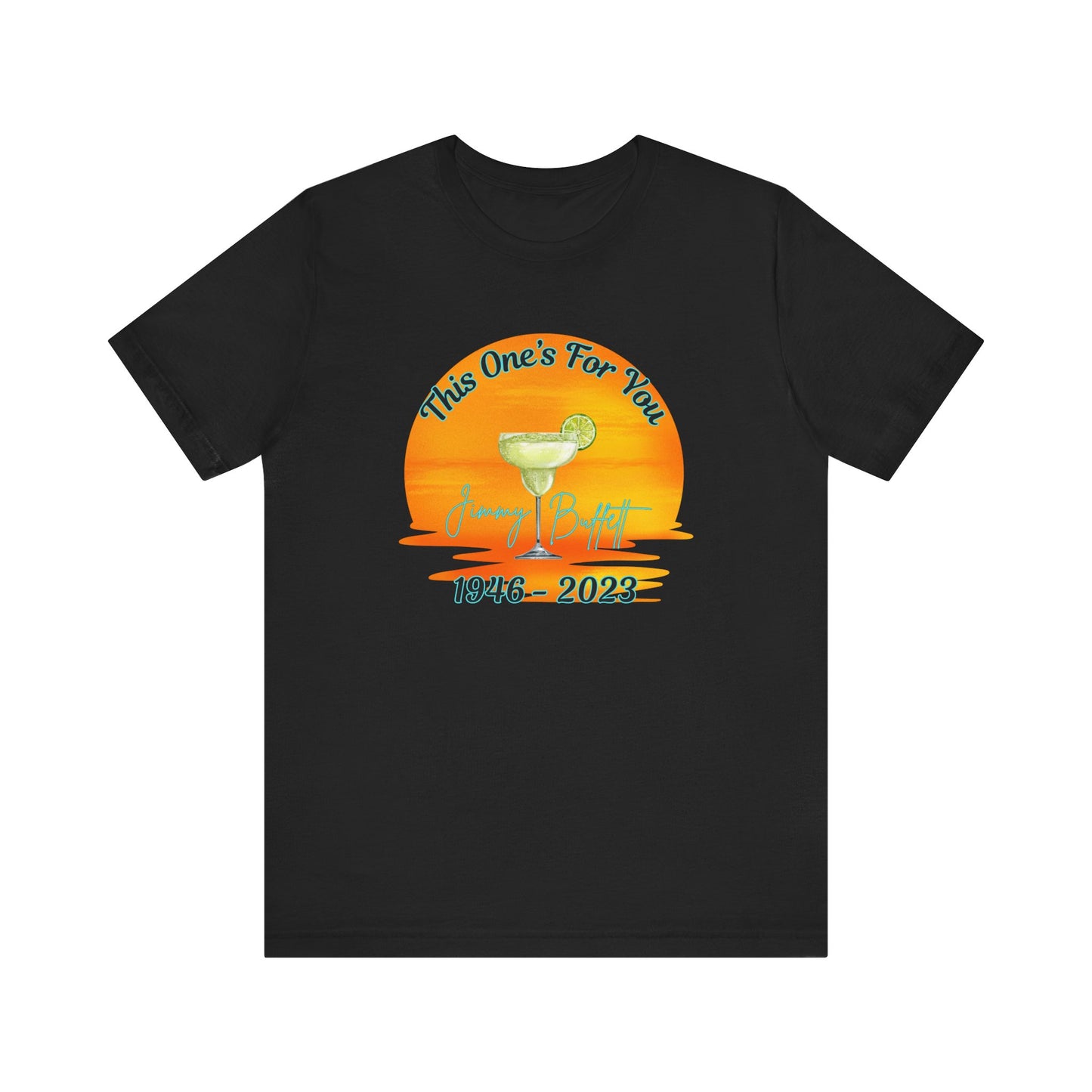 Jimmy Buffett Tribute T-shirt, This One's For You