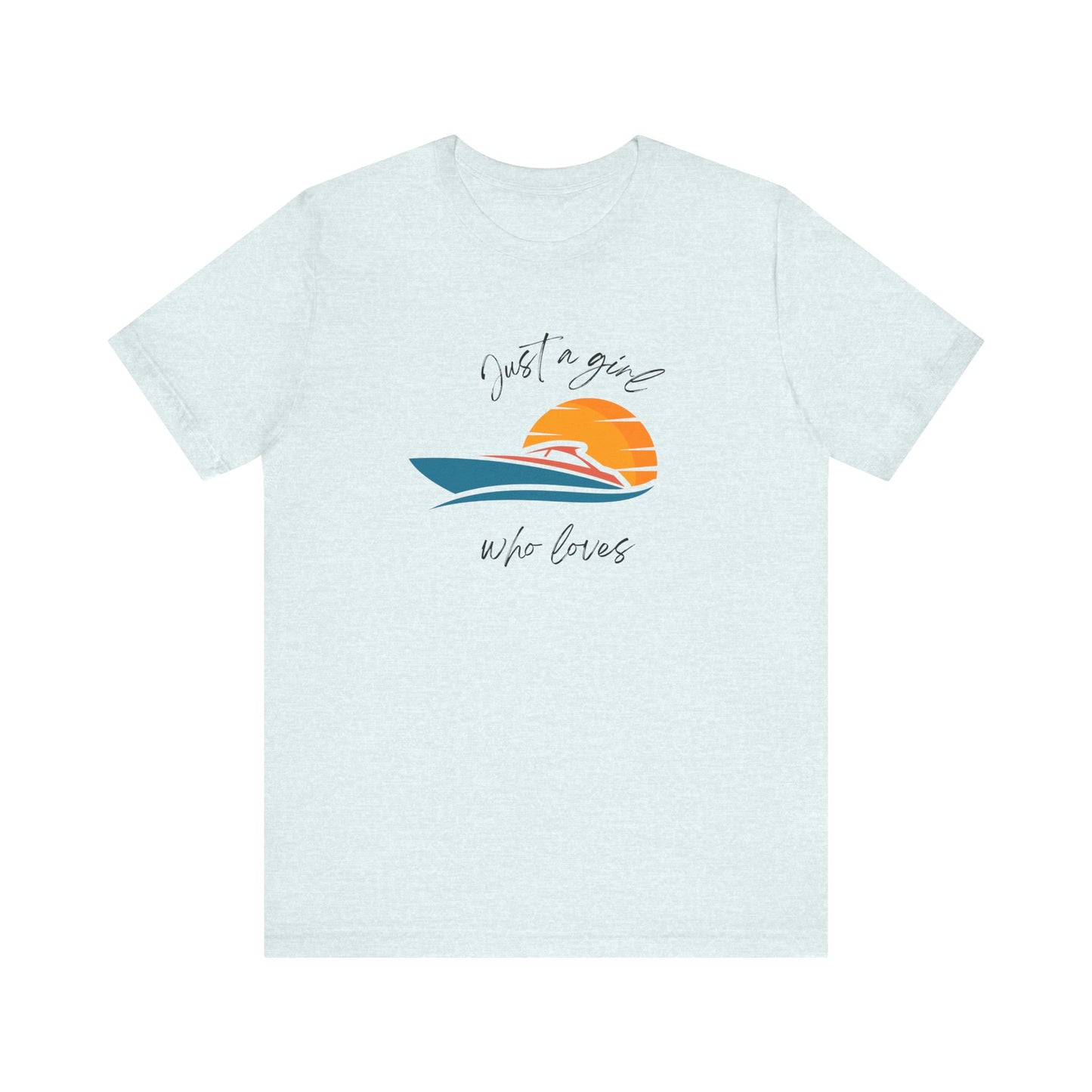 Just A Girl Who Loves Boating, Unisex T-shirt