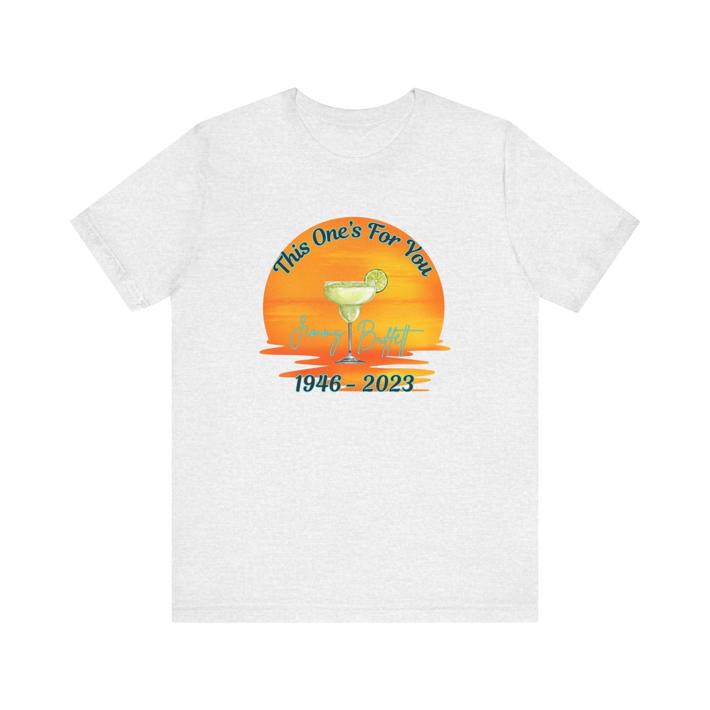 Jimmy Buffett Tribute T-shirt, This One's For You