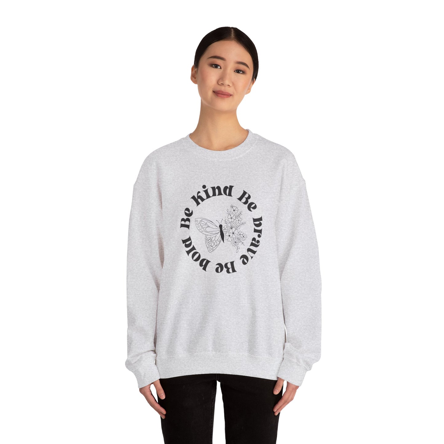 Be Kind Be Brave Be Bold Sweatshirt with Butterfly and Flowers Motivational Sweatshirt