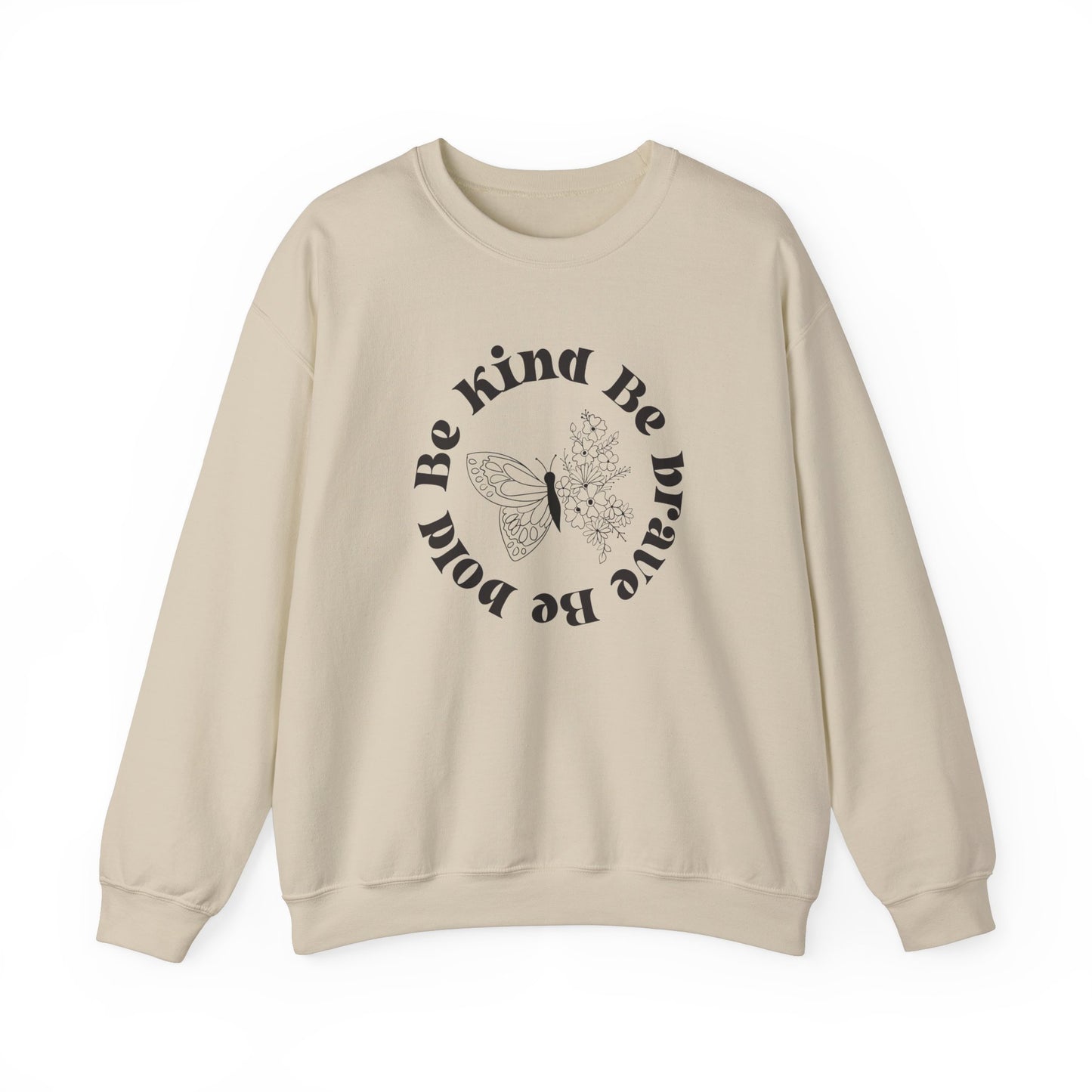 Be Kind Be Brave Be Bold Sweatshirt with Butterfly and Flowers Motivational Sweatshirt