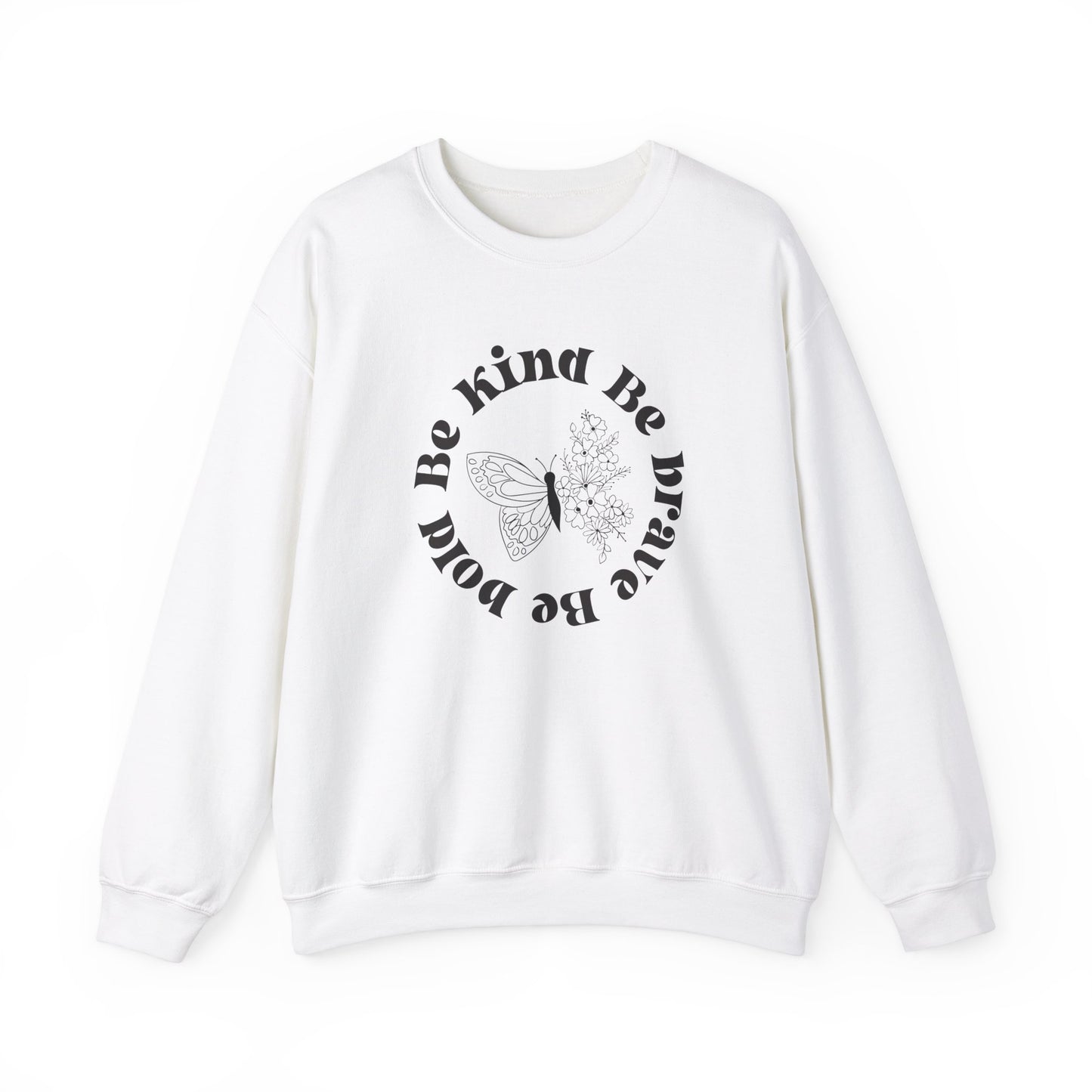 Be Kind Be Brave Be Bold Sweatshirt with Butterfly and Flowers Motivational Sweatshirt