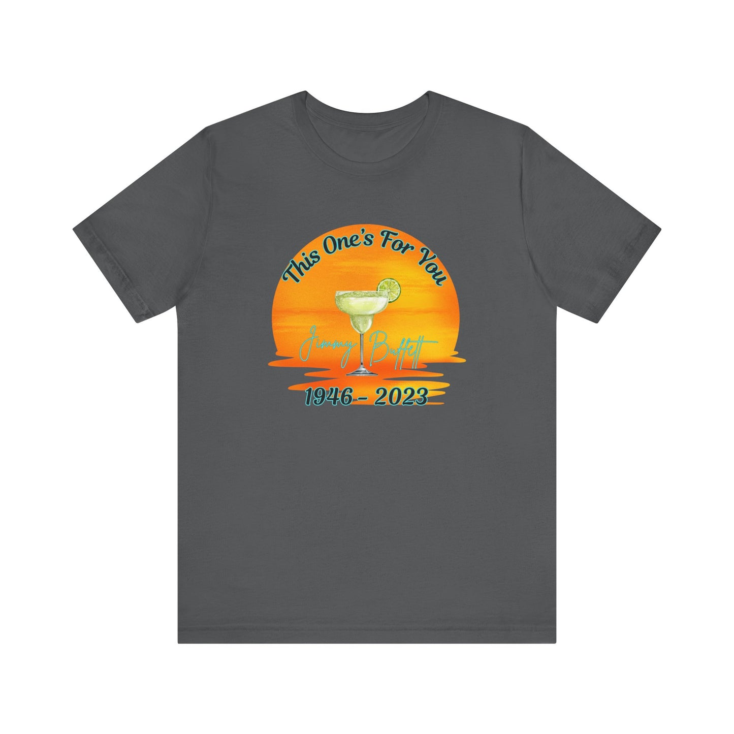 Jimmy Buffett Tribute T-shirt, This One's For You