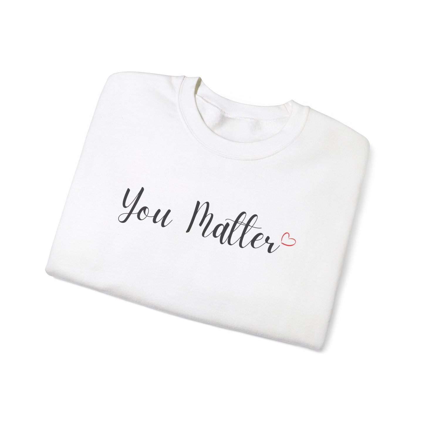 You Matter Sweatshirt Mental Health Shirt You Matter Gift Motivational Shirt Inspirational Shirt Positive Sweatshirt