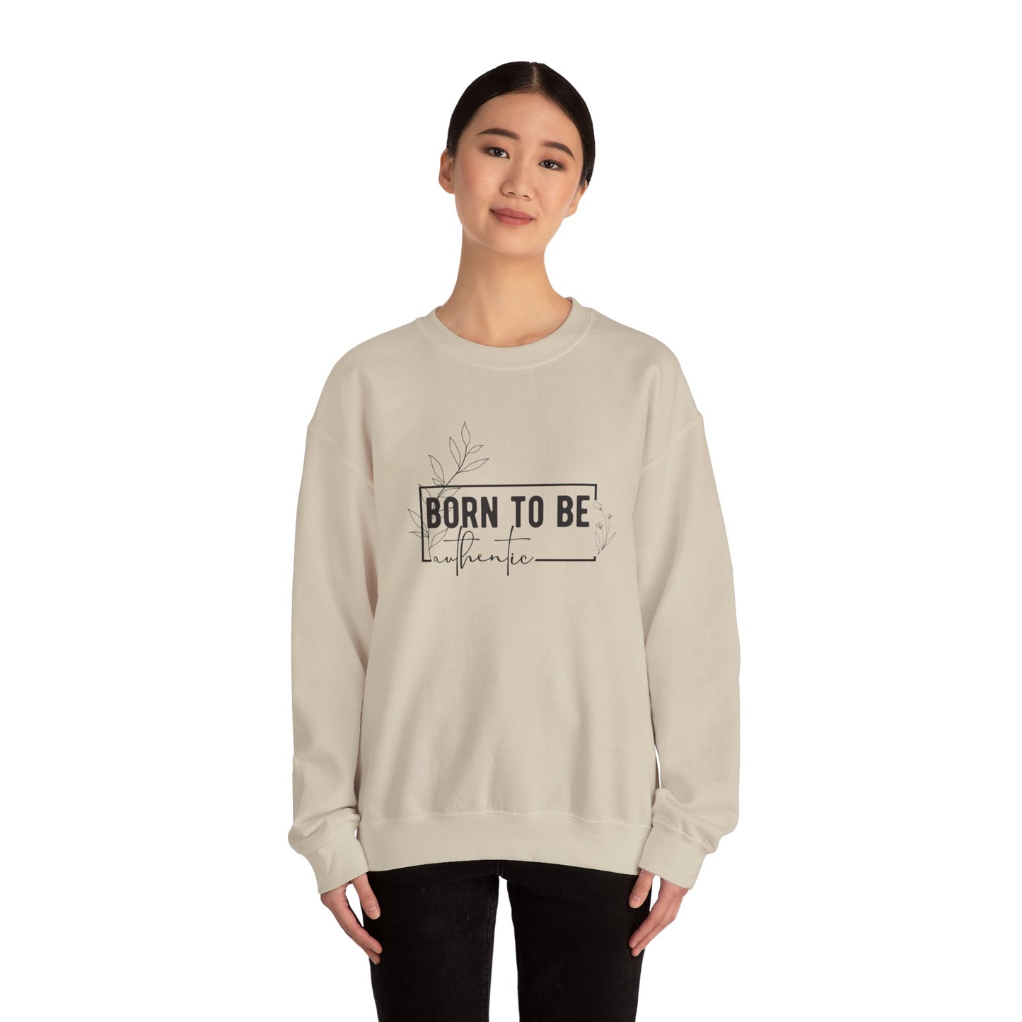 Born To Be Authentic Sweatshirt, Self Love Sweatshirt, Unisex Crewneck Sweatshirt, Motivational Sweatshirt, Self Care Gift.