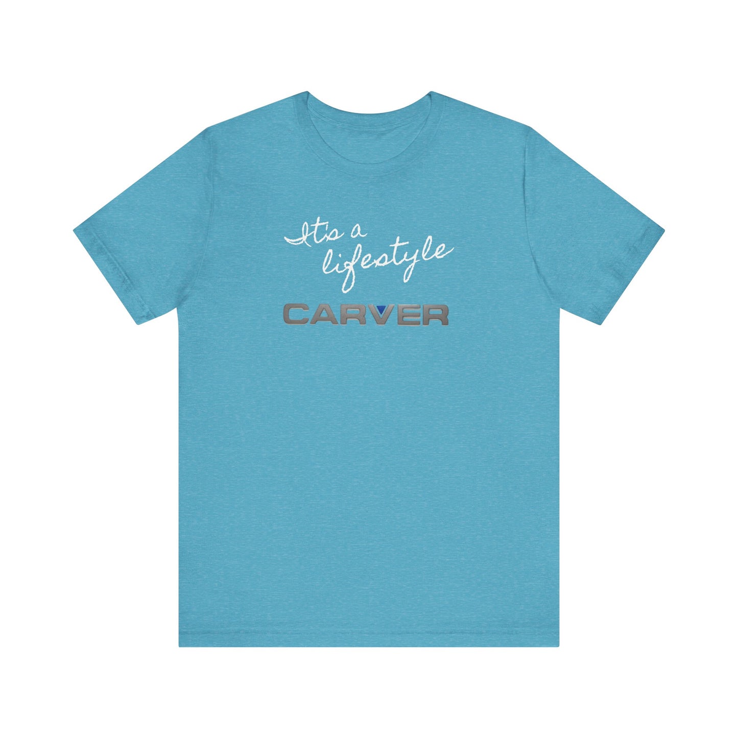 Carver Boating T-Shirt, It's A Lifestyle Carver Shirt, Boating Nautical T-Shirt, Unisex T-shirt.