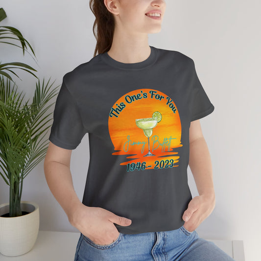 Jimmy Buffett Tribute T-shirt, This One's For You