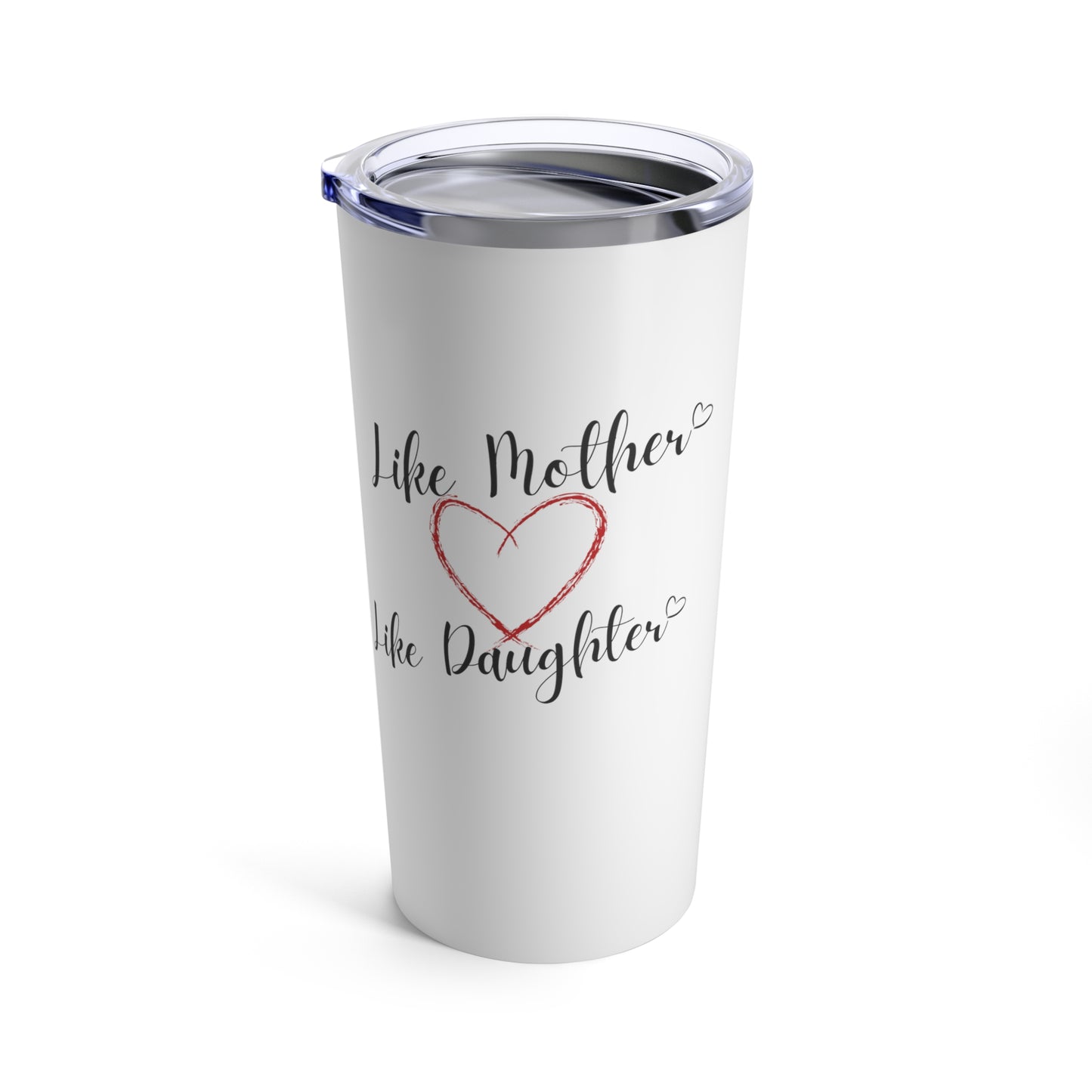 Tumbler Like Mother Like Daughter 20oz Tumbler Mother's Day Gift Idea