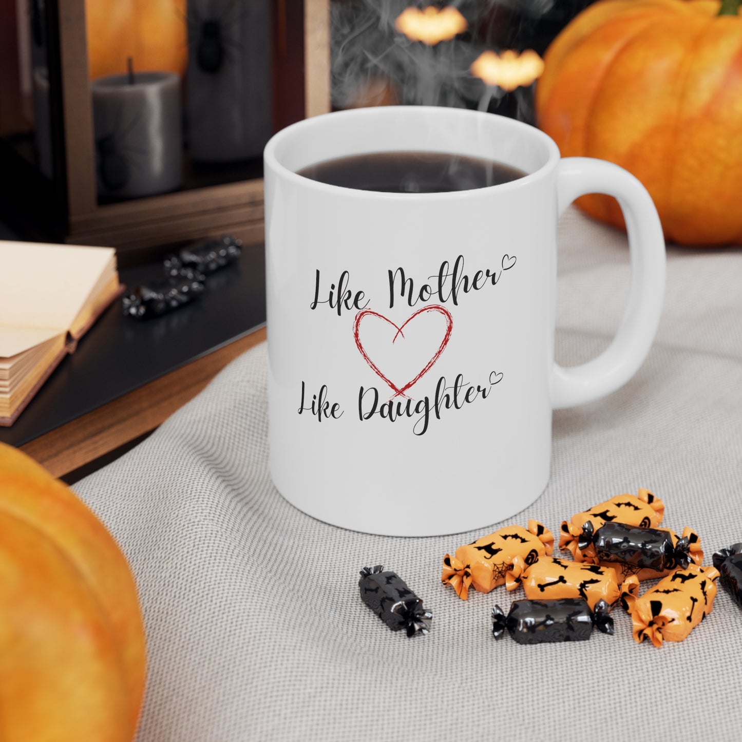 Like Mother Like Daughter Coffee Mug 11oz