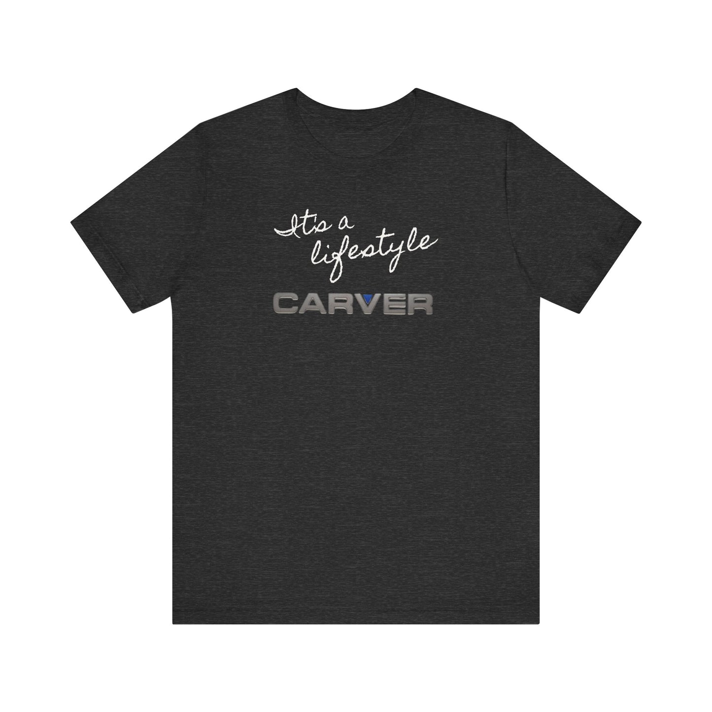 Carver Boating T-Shirt, It's A Lifestyle Carver Shirt, Boating Nautical T-Shirt, Unisex T-shirt.