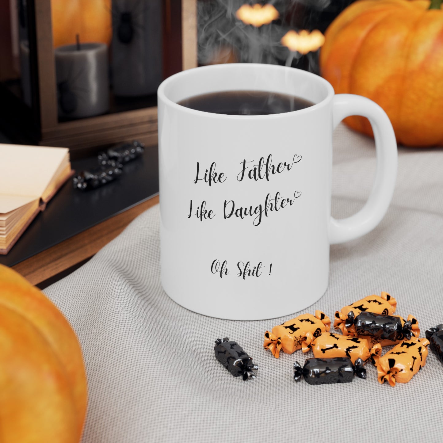 Coffee Mug Like Father Like Daughter Coffee Mug 11oz