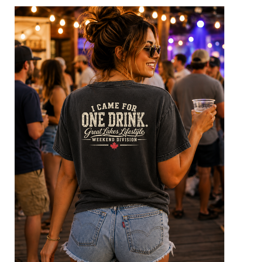 I Came for One Drink | Great Lakes Lifestyle Tee